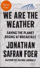 We Are the Weather by Jonathan Safran Foer